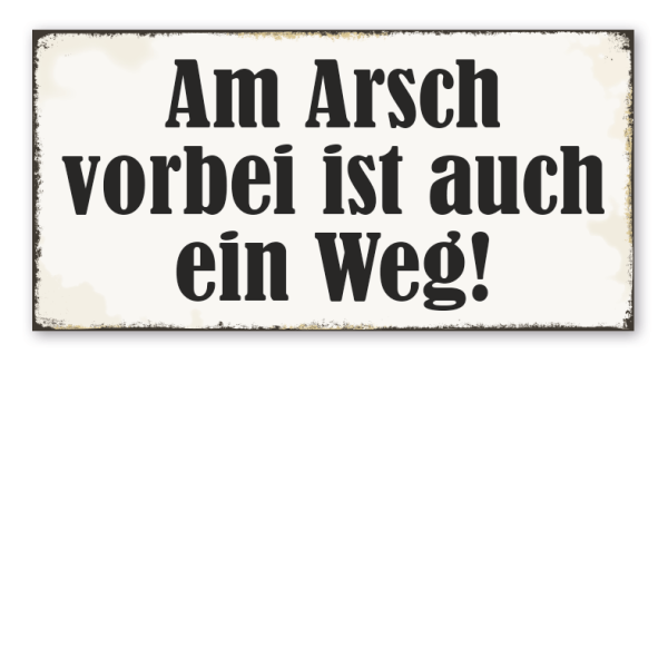 Retro Schild Am Arsch vorbei ist auch ein Weg