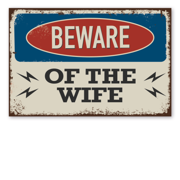 Retroschild / Vintage-Warnschild Beware of the wife