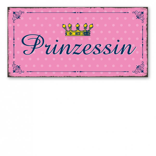 Retroschild / Vintage-Spruchschild Prinzessin – mit Krone