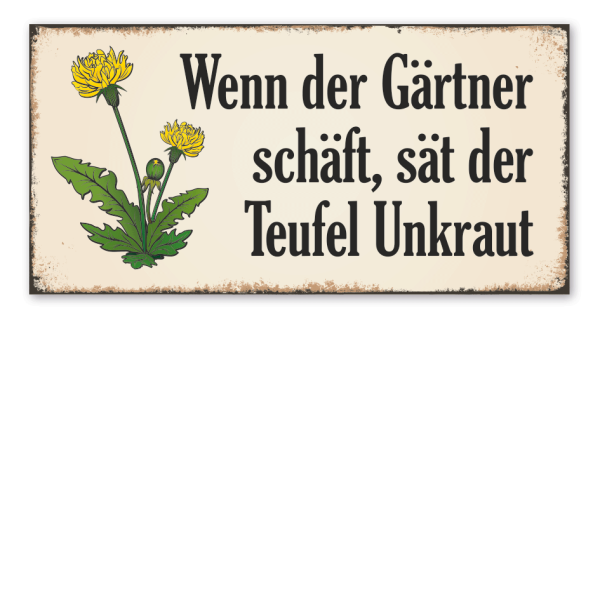 Retro Schild Wenn der Gärtner schläft, sät der Teufel Unkraut