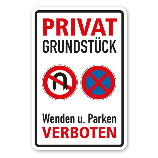 Verbotsschild - Privatgrundstück - Wenden und Parken verboten