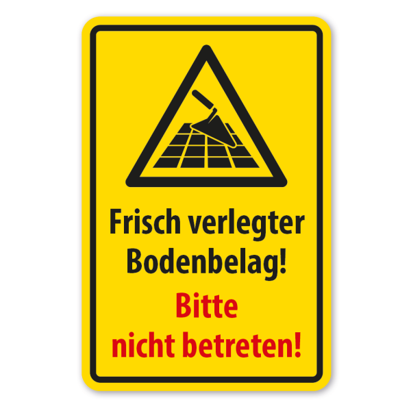 Warnschild Frisch verlegter Bodenbelag - Bitte nicht betreten