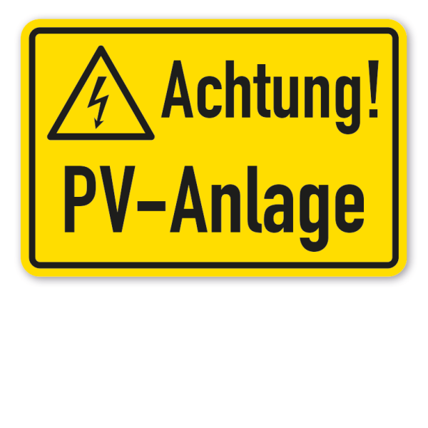Schild Achtung Photovoltaik - PV - Anlage
