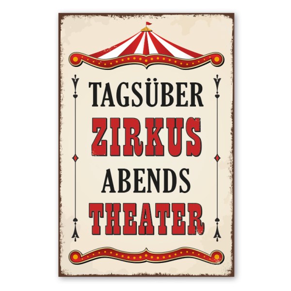 Retro Schild Tagsüber Zirkus, abends Theater