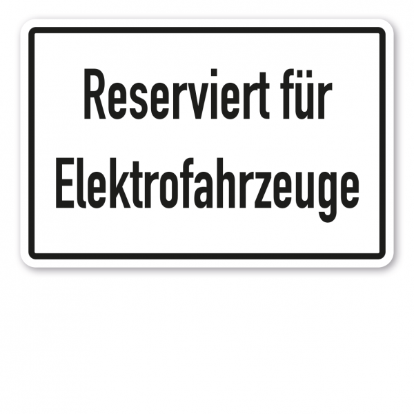 Hinweisschild Reserviert für Elektrofahrzeuge