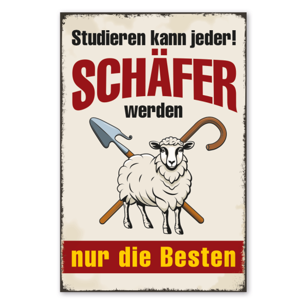 Retro Schild Studieren kann jeder - Schäfer werden nur die Besten