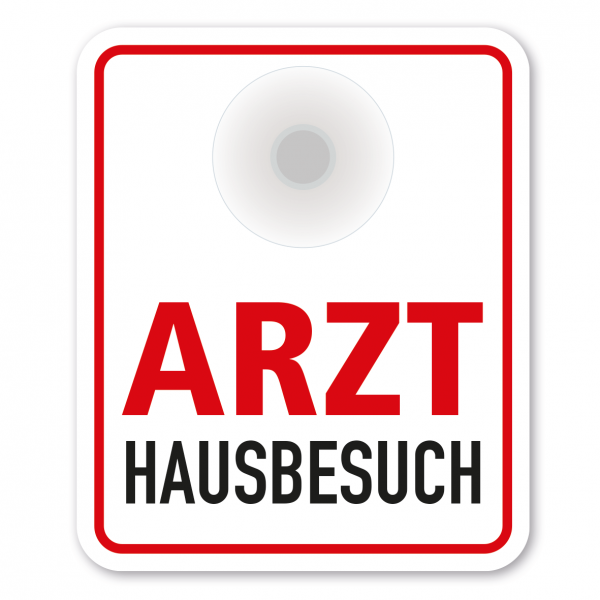 Saugnapfschild / Einsatzschild Arzt - Hausbesuch für Fahrzeugfrontscheiben – 100 x 120 mm