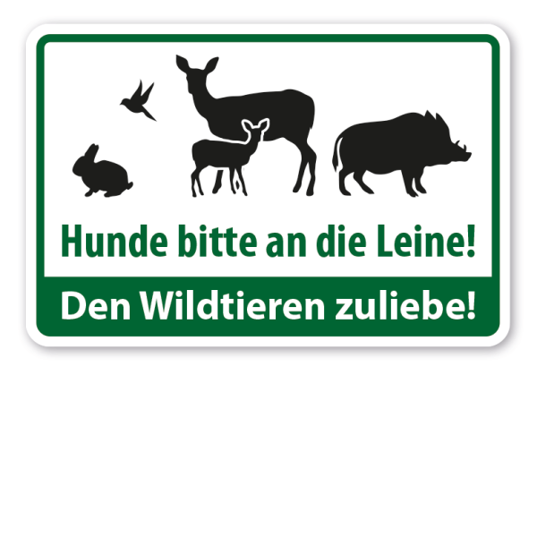 Hinweisschild Hunde bitte an die Leine - Den Wildtieren zuliebe