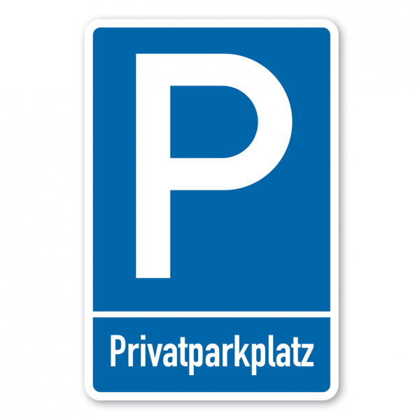 Parkplatzschild Privatparkplatz - mit einzeiligem Text - Verkehrsschild