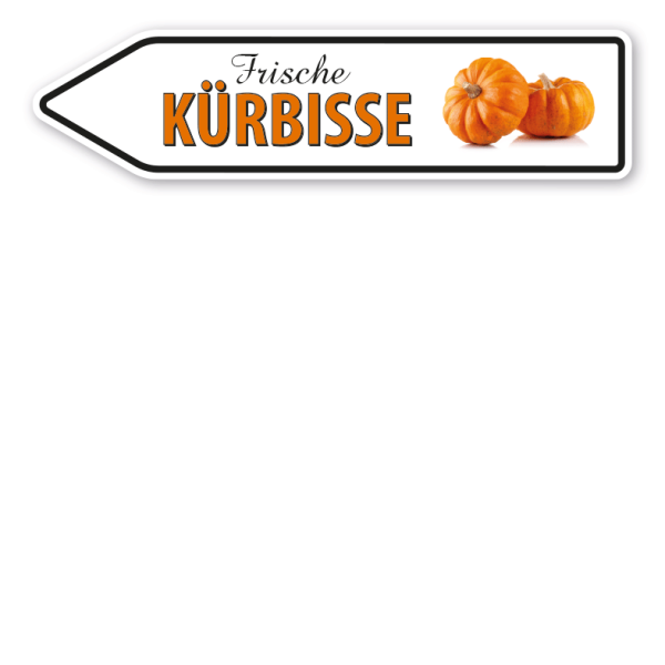 Pfeilschild / Verkaufsschild Frische Kürbisse - Hofschild