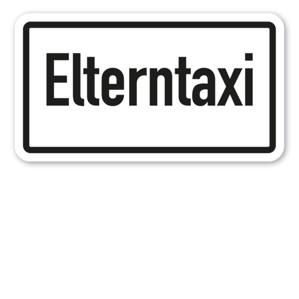 Zusatzzeichen Elterntaxi - Verkehrsschild VZ-48