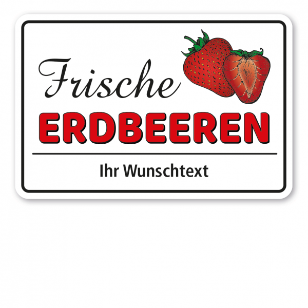 Obstschild / Hofschild Frische Erdbeeren - mit Ihrem Wunschtext - Verkaufsschild