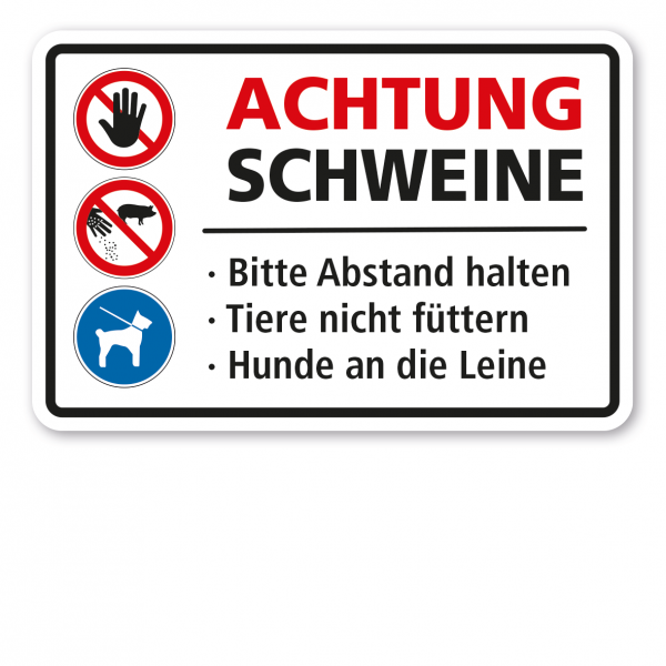 Weideschild Achtung Schweine - Bitte Abstand halten - Tiere nicht füttern - Hunde an die Leine – mit Verbots- und Gebotssymbolen