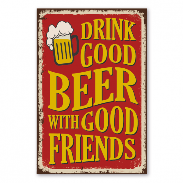 Retroschild / Vintage-Schild Drink good beer with good friends