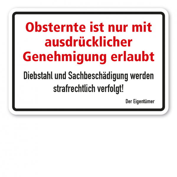 Ernteschild Obsternte ist nur mit ausdrücklicher Genehmigung erlaubt. Diebstahl und Sachbeschädigung werden strafrechtlich verfolgt – Textschild