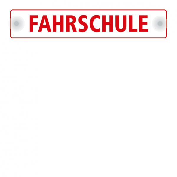 Saugnapfschild / Einsatzschild Fahrschule – für Fahrzeugheckscheiben mit 2 Saugern