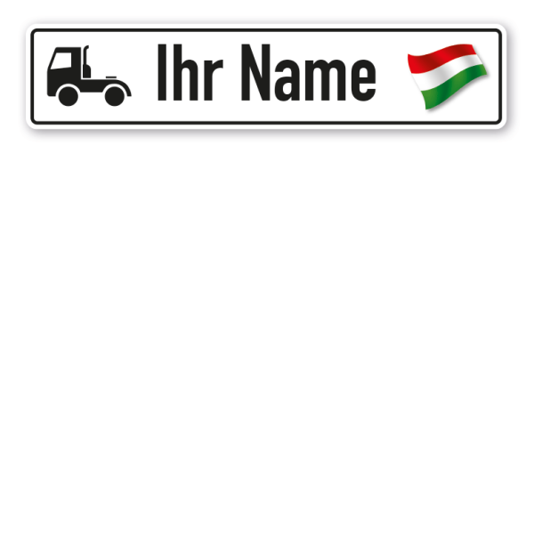 Truck / LKW - Schild mit Wunschtext und Landesflagge - Ungarn