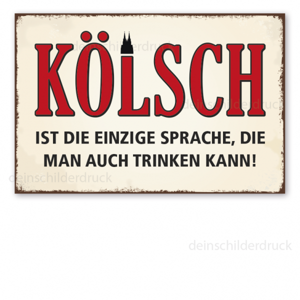 Retro Schild Kölsch ist die einzige Sprache, die man auch trinken kann