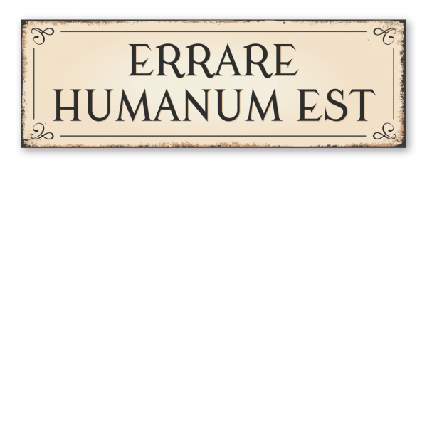 Spruchschild in Latein – Errare humanum est - Irren ist menschlich