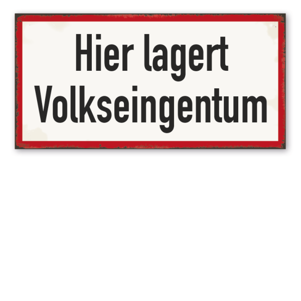 Retro Schild Hier lagert Volkseigentum – DDR-Schild