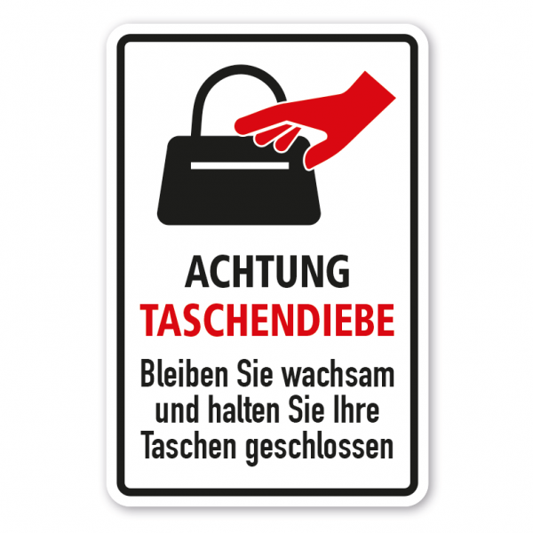 Warnschild Achtung Taschendiebe - Bleiben Sie wachsam und halten Sie Ihre Taschen geschlossen