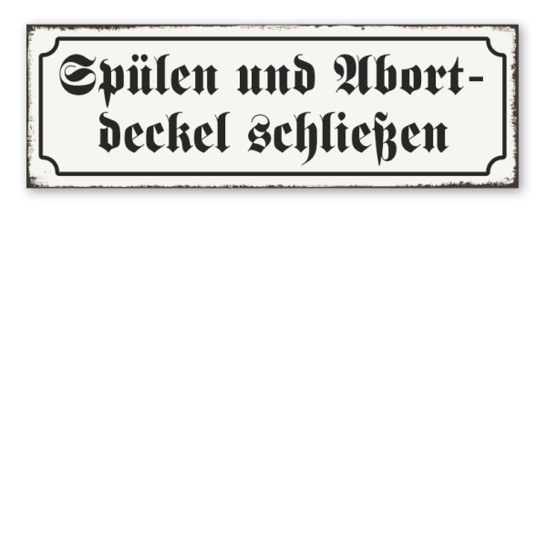 Retro Schild Spülen und Abortdeckel schließen