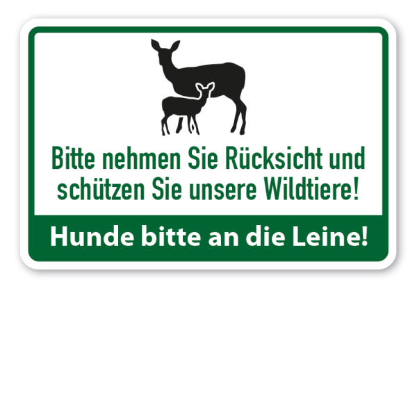 Hinweisschild Bitte nehmen Sie Rücksicht und schützen Sie unsere Wildtiere - Hunde bitte an die Leine