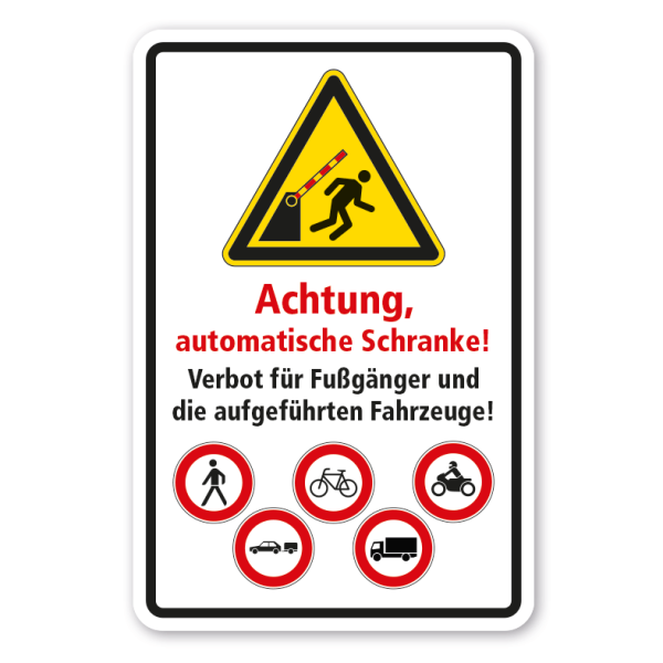 Verkehrsschild Achtung, automatische Schranke - Verbot für Fußgänger und die aufgeführten Fahrzeuge - Kombi