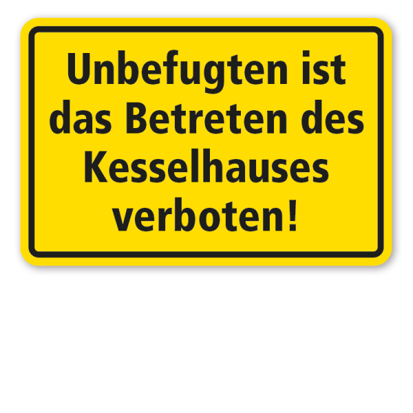 Schild Unbefugten ist das Betreten des Kesselhauses verboten