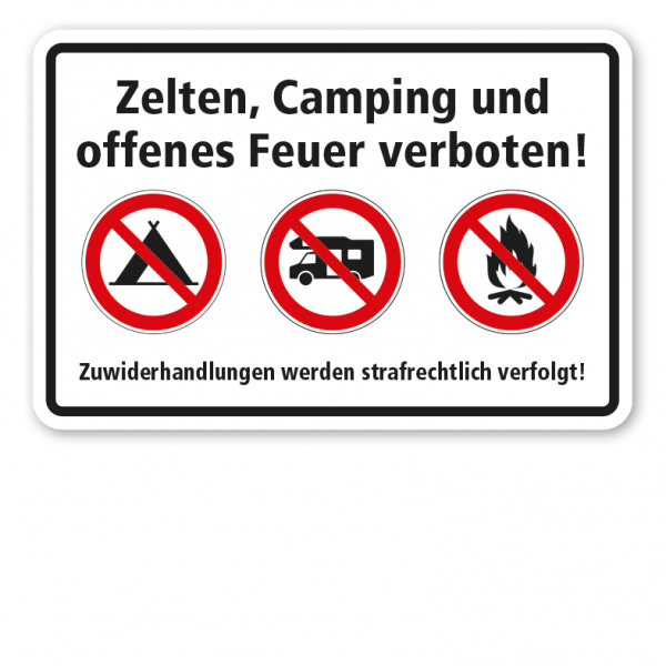 Verbotsschild Zelten, Camping und offenes Feuer verboten - Zuwiderhandlungen werden strafrechtlich verfolgt