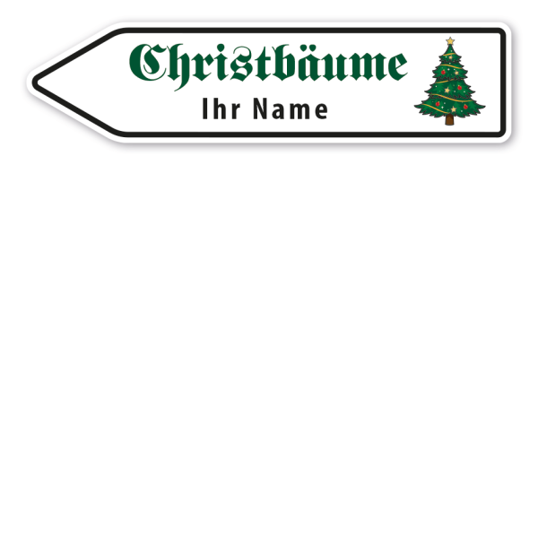 Pfeilschild / Pfeilwegweiser Christbäume - mit Ihrem Namen