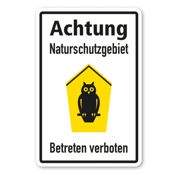 Hinweisschild Achtung Naturschutzgebiet - Betreten verboten - Eule auf gelben Grund - Kombi