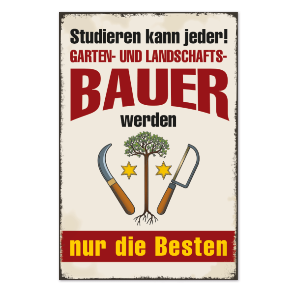 Retro Schild Studieren kann jeder - Garten- und Landschaftsbauer werden nur die Besten