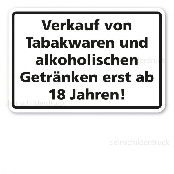 Betriebsschild Verkauf von Tabakwaren und alkoholischen Getränken erst ab 18 Jahren