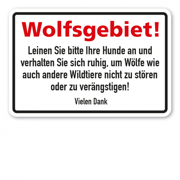 Hinweisschild Wolfsgebiet! Leinen Sie bitte Ihre Hunde an und verhalten Sie sich ruhig, um Wölfe wie auch andere Wildtiere nicht zu stören