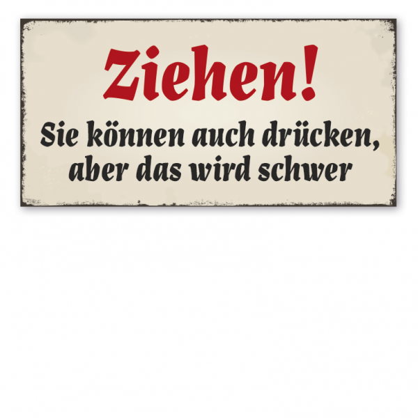 Retro Türschild Ziehen - Sie können auch drücken, aber das wird schwer