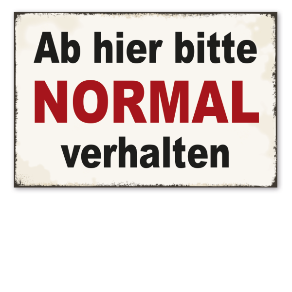 Retro Schild Ab hier bitte normal verhalten