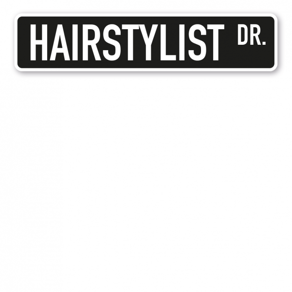 Straßenschild Hairstylist in US - Optik mit DR - Zusatz (Drive)