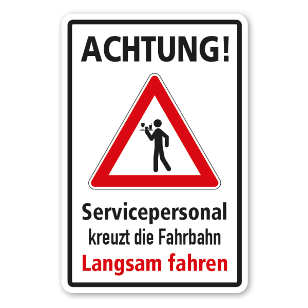 Hinweisschild Achtung Servicepersonal kreuzt die Fahrbahn - Langsam fahren