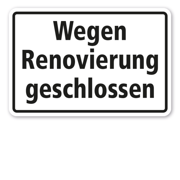 Hinweisschild Wegen Renovierung geschlossen