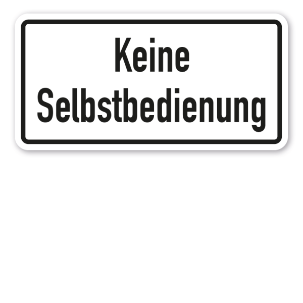 Hinweisschild Keine Selbstbedienung