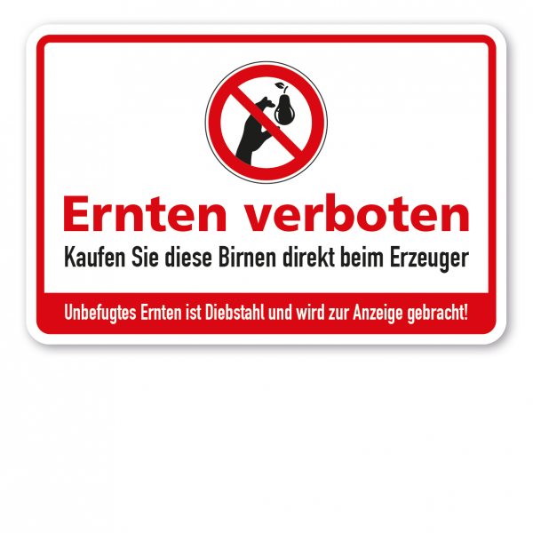 Ernteschild / Verbotsschild Ernten verboten - Kaufen Sie diese Birnen direkt beim Erzeuger - Unbefugtes Ernten ist Diebstahl und wird zur Anzeige gebracht – mit Verbotszeichen Birne