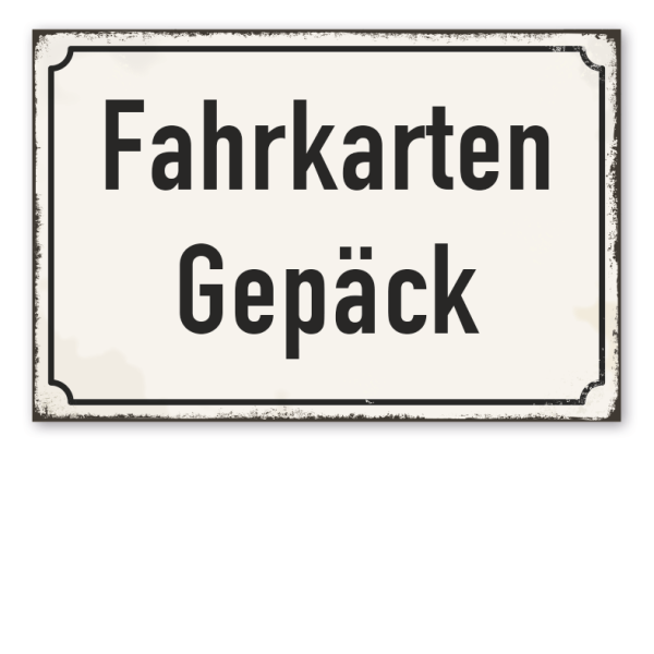 Retro Schild Fahrkarten - Gepäck - mit und ohne Richtungspfeil