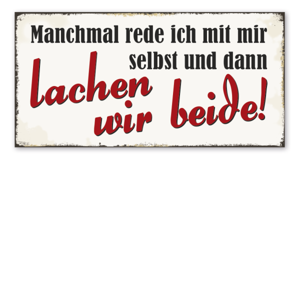 Retro Schild Manchmal rede ich mit mir selbst und dann lachen wir beide