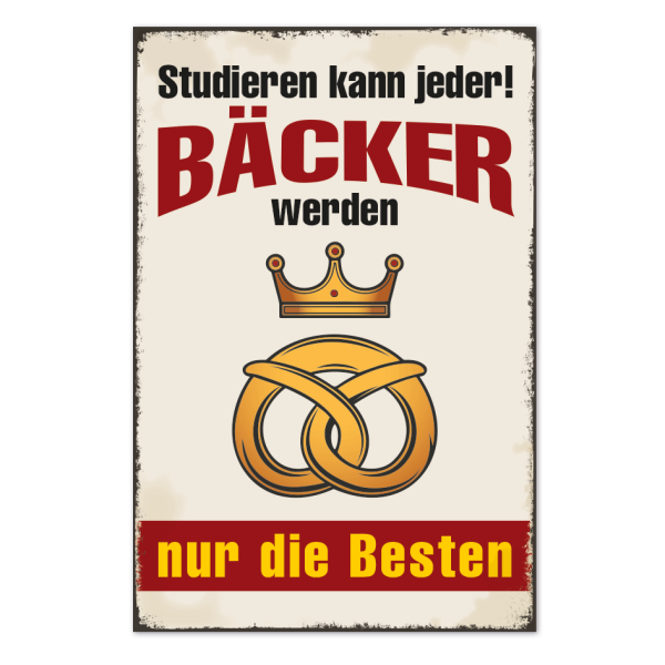 Retro Schild Studieren kann jeder - Bäcker werden nur die Besten