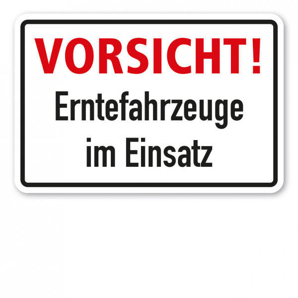 Ernteschild Vorsicht - Erntefahrzeuge im Einsatz – Textschild