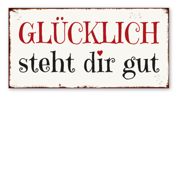 Retro Farmhouse Schild Glücklich steht dir gut