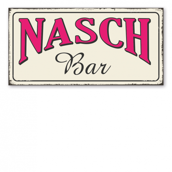 Retroschild / Vintage-Schild Naschbar - 02