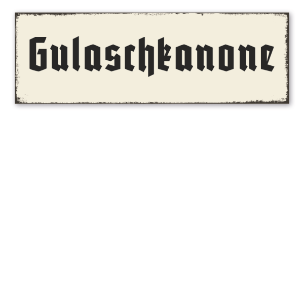 Retroschild Gulaschkanone