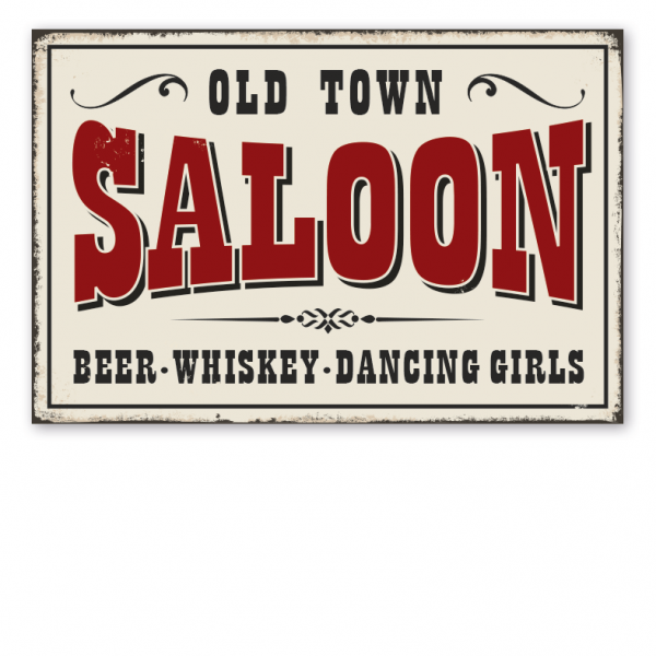 Retro Westernschild Old Town Saloon - Beer - Whiskey - Dancing Girls